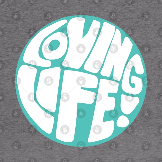 Loving Life! Good Vibes Lettering by YourGoods